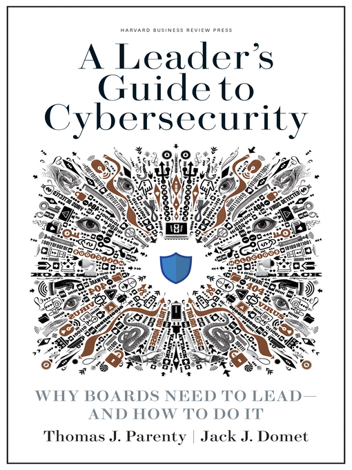 Title details for A Leader's Guide to Cybersecurity by Thomas J. Parenty - Available